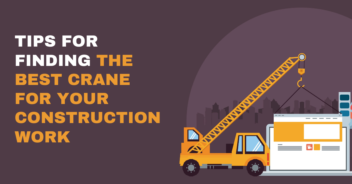 Tips for finding the best crane for your construction work