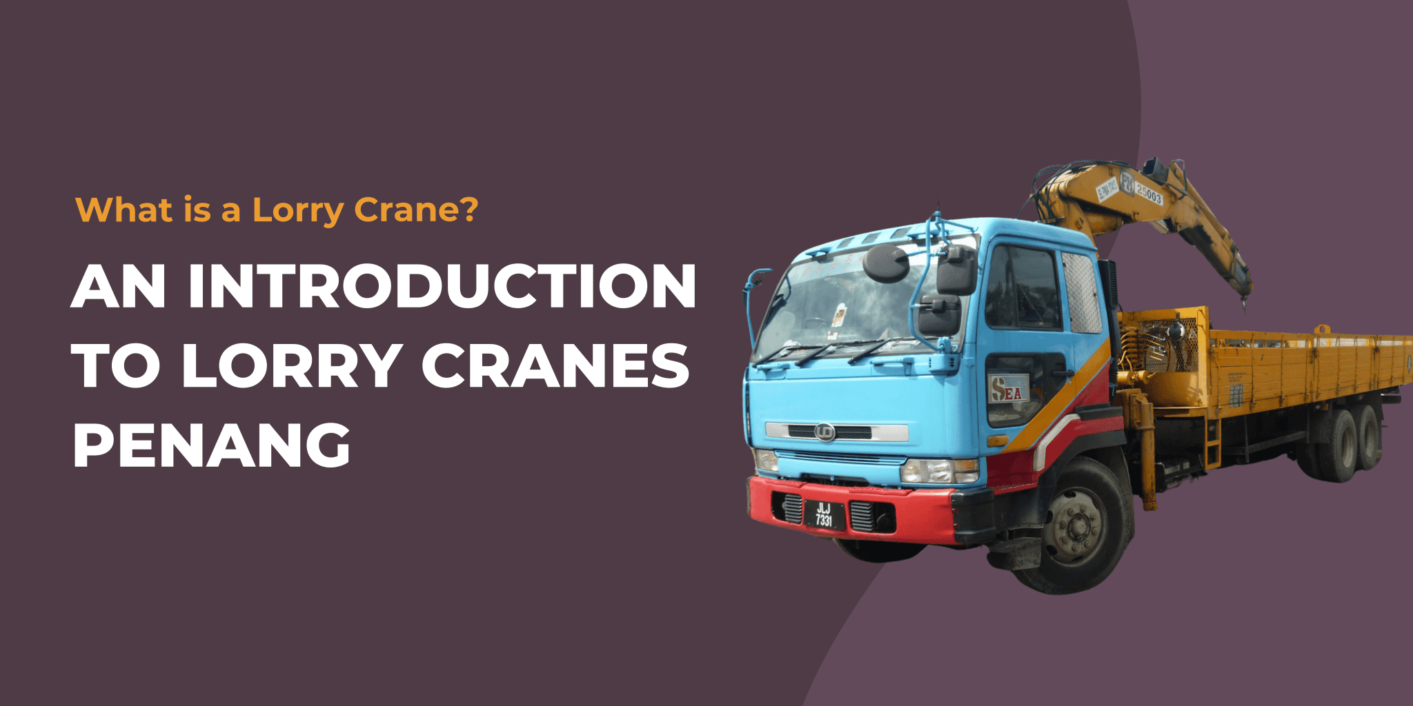 What is a lorry crane? An introduction to lorry crane penang